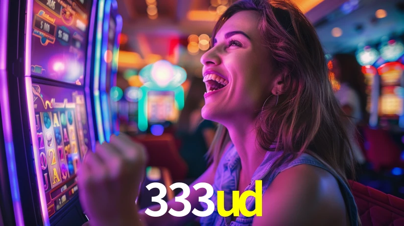 333ud: Jogos de Caça-Níqueis-Altas Recompensas, Roleta-Velocidade, Blackjack-Desafios Máximos